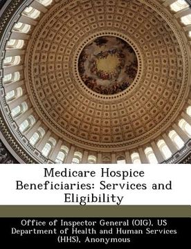 portada medicare hospice beneficiaries: services and eligibility (en Inglés)