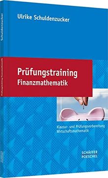 portada Prüfungstraining Finanzmathematik: Klausur- und Prüfungsvorbereitung Wirtschaftsmathematik (en Alemán)