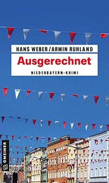 portada Ausgerechnet: Niederbayern-Krimi (Kripobeamte Thomas Huber und Mandy Hanke) (in German)