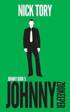 portada Johnny Zookeeper: Legitimate Job Trilogy Book 2 (en Inglés)