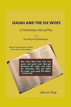 portada Isaiah and the Six Woes: A Cautionary Tale of Pity (en Inglés)