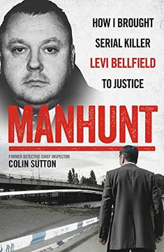 portada Manhunt: The True Story Behind the hit tv Drama About Levi Bellfield and the Murder of Milly Dowler (en Inglés)