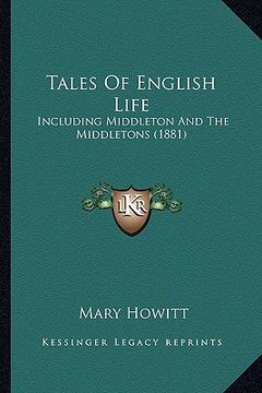 portada tales of english life: including middleton and the middletons (1881) (en Inglés)