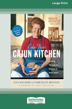 portada Eula Mae's Cajun Kitchen: Cooking through the Seasons on Avery Island [Standard Large Print 16 Pt Edition] (en Inglés)
