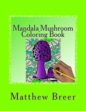portada Mandala Mushroom Coloring Book: An Adult Coloring Book, Inspired by Trippy Mushrooms and Mandalas. (en Inglés)
