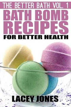 portada Bath Bomb Recipes for Better Health (en Inglés)