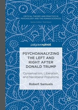 portada Psychoanalyzing the Left and Right After Donald Trump: Conservatism, Liberalism, and Neoliberal Populisms (in English)