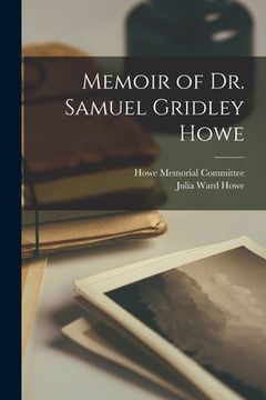 portada Memoir of Dr. Samuel Gridley Howe (en Inglés)