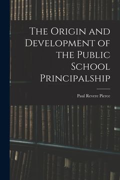 portada The Origin and Development of the Public School Principalship