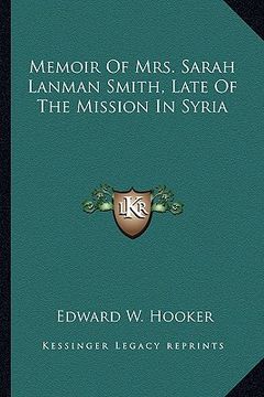 portada memoir of mrs. sarah lanman smith, late of the mission in syria