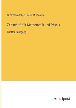 portada Zeitschrift für Mathematik und Physik: Fünfter Jahrgang (en Alemán)