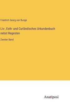 portada Liv-, Esth- und Curländisches Urkundenbuch nebst Regesten: Zweiter Band (in German)
