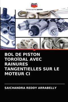 portada Bol de Piston Toroïdal Avec Rainures Tangentielles Sur Le Moteur CI (in French)