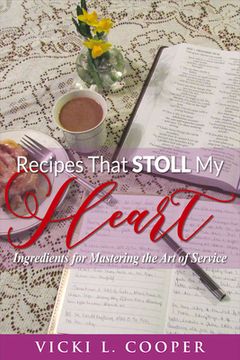 portada Recipes That Stoll my Heart: Ingredients for Mastering the art of Service de Vicki Cooper(Bookbaby)