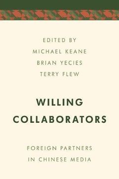 portada Willing Collaborators: Foreign Partners in Chinese Media (Media, Culture and Communication in Asia-Pacific Societies) (en Inglés)