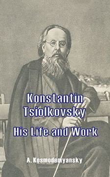 portada Konstantin Tsiolkovsky his Life and Work (in English)