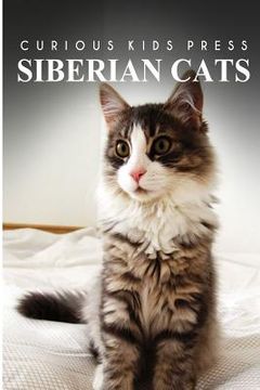 portada Siberian Cats - Curious Kids Press: Kids book about animals and wildlife, Children's books 4-6 (en Inglés)
