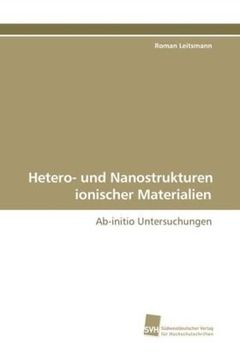 portada Hetero- und Nanostrukturen ionischer Materialien: Ab-initio Untersuchungen