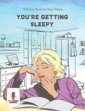 portada You're Getting Sleepy: Coloring Book for new Moms (en Inglés)
