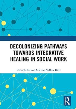 portada Decolonizing Pathways Towards Integrative Healing in Social Work (en Inglés)