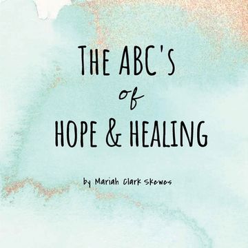 The ABC's of Hope & Healing (en Inglés)