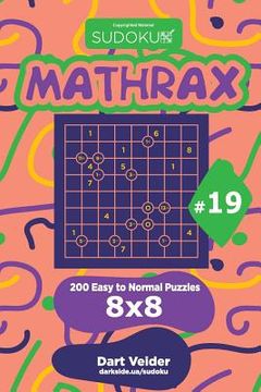 portada Sudoku Mathrax - 200 Easy to Normal Puzzles 8x8 (Volume 19) (en Inglés)