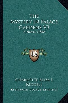 portada the mystery in palace gardens v3: a novel (1880) (en Inglés)