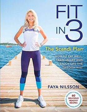 portada Fit in 3: The Scandi Plan: How to Eat Well, Train Smart and Enjoy Life The Swedish Way