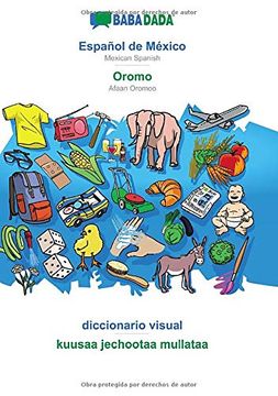 portada Babadada, Español de México - Oromo, Diccionario Visual - Kuusaa Jechootaa Mullataa: Mexican Spanish - Afaan Oromoo, Visual Dictionary