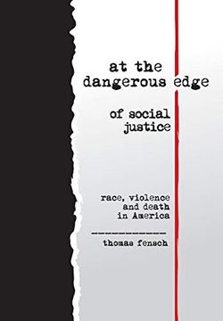 portada At the Dangerous Edge of Social Justice: Race, Violence and Death in America 