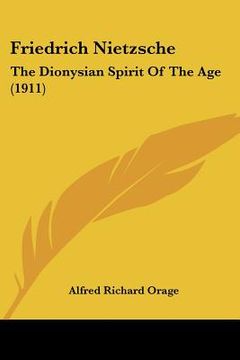 portada friedrich nietzsche: the dionysian spirit of the age (1911) (en Inglés)