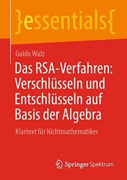 portada Das Rsa-Verfahren: Verschlüsseln und Entschlüsseln auf Basis der Algebra: Klartext für Nichtmathematiker (in German)