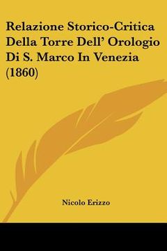 portada Relazione Storico-Critica Della Torre Dell' Orologio Di S. Marco In Venezia (1860) (en Italiano)