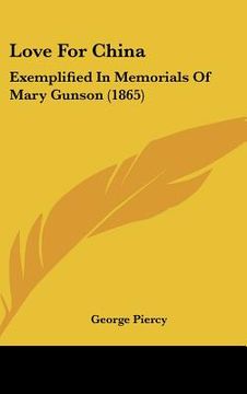 portada love for china: exemplified in memorials of mary gunson (1865) (in English)