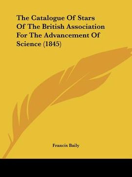 portada the catalogue of stars of the british association for the advancement of science (1845) (en Inglés)
