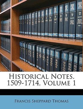 portada historical notes. 1509-1714, volume 1 (en Inglés)