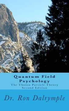 portada Quantum Field Psychology, Second Edition: The Thoton Particle Theory (in English)