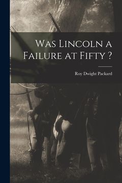 portada Was Lincoln a Failure at Fifty ? (in English)