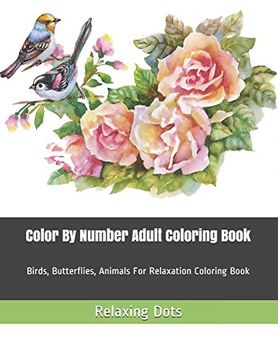 portada Color by Number Adult Coloring Book: Birds, Butterflies, Animals for Relaxation Coloring Book: 1 (Color by Number Coloring Books) (en Inglés)