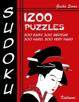 portada Sudoku 1200 Puzzles - 300 Easy, 300 Medium, 300 Hard, 300 Very Hard: Geisha Series Book (en Inglés)