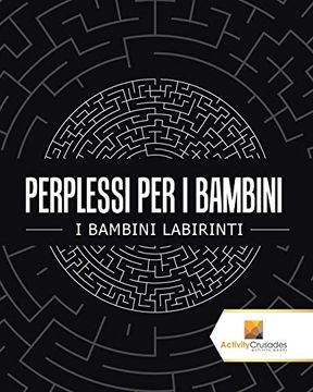 portada Perplessi per i Bambini: I Bambini Labirinti (en Italiano)