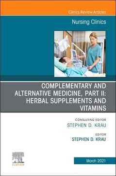 portada Complementary and Alternative Medicine, Part ii: Herbal Supplements and Vitamins, an Issue of Nursing Clinics (Volume 56-1) (The Clinics: Nursing, Volume 56-1) (en Inglés)