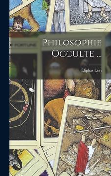 portada Philosophie Occulte ... (en Francés)