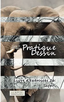 portada Pratique Dessin - Livre d'exercices 26: Safari (Volume 26) (French Edition)