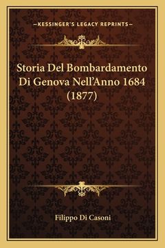 portada Storia Del Bombardamento Di Genova Nell'Anno 1684 (1877) (en Italiano)