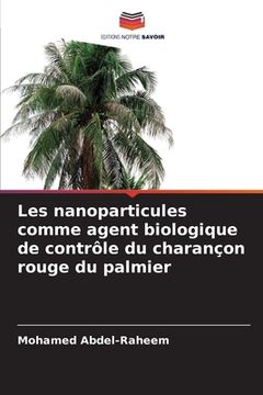 portada Les nanoparticules comme agent biologique de contrôle du charançon rouge du palmier (en Francés)