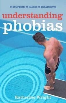 portada Understanding Phobias: Symptoms, Causes, Treatments