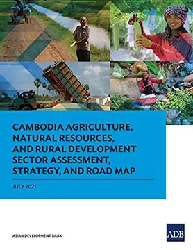 portada Cambodia Agriculture, Natural Resources, and Rural Development Sector Assessment, Strategy, and Road map 