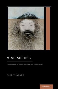 portada Mind-Society: From Brains to Social Sciences and Professions (Treatise on Mind and Society) (Oxford Series on Cognitive Models and Architectures) (en Inglés)
