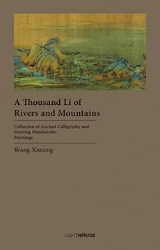 portada A Thousand li of Rivers and Mountains: Wang Ximeng (Collection of Ancient Calligraphy and Painting Handscrolls: Paintings)